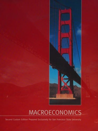 Macroeconomics: second custom edition prepared exclusively for San Francisco State University