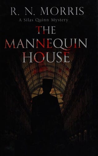 The mannequin house: a Silas Quinn mystery