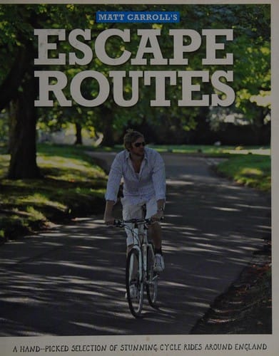 Matt Caroll's escape routes: a hand-picked selection of stunning cycle rides around England