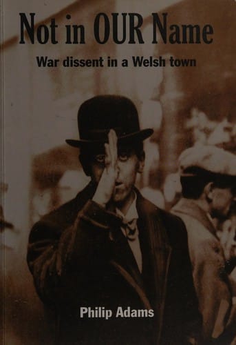 Not in our name: war dissent in a Welsh town
