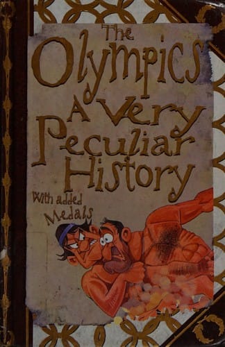 The Olympics: a very peculiar history : with added medals