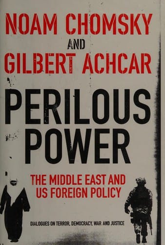 Perilous power: the Middle East & U. S. foreign policy : dialogues on terror, democracy, war, and justice