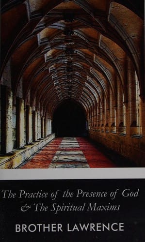 The Practice of the Presence of God & the Spiritual Maxims