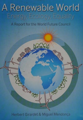 A renewable world: energy, ecology, equality : a report for the World Future Council