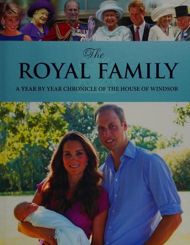The royal family: a year by year chronicle of the House of Windsor