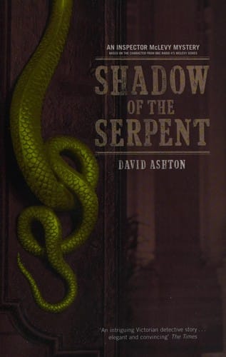 Shadow of the serpent: an Inspector McLevy mystery