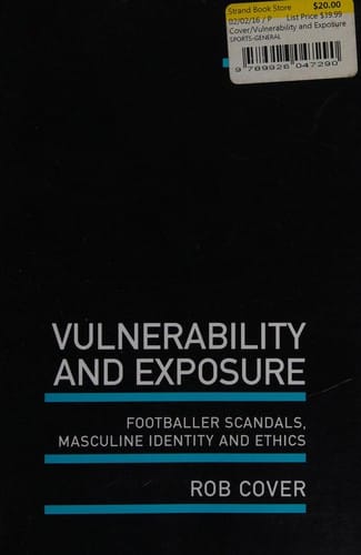 Vulnerability and exposure: footballer scandals, masculine identity and ethics