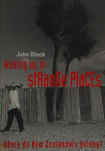 Waking up in strange places: where do New Zealanders belong?