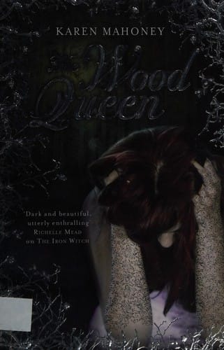 The Wood Queen (The Iron Witch Trilogy, Book 2)