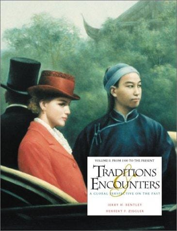 Traditions & Encounters: A Global Perspective on the Past - Volume II: From 1500 to the Present