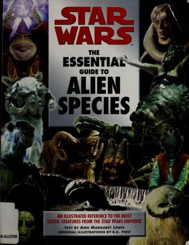 Star Wars: The Essential Guide To Alien Species: An Illustrated Reference To The Most Exotic Creatures From The Star Wars Universe