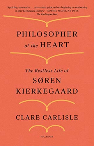 Philosopher of the Heart: The Restless Life of Søren Kierkegaard