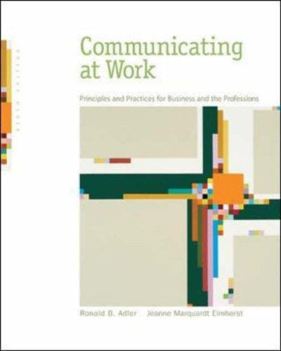 Communicating at Work: Principles and Practices for Business and the Professions