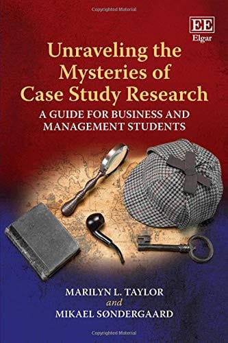 Unraveling the Mysteries of Case Study Research: A Guide for Business and Management Students