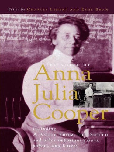 The Voice of Anna Julia Cooper: Including a Voice from the South and Other Important Essays, Papers, and Letters