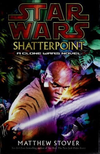Star Wars: Shatterpoint: A Clone Wars Novel