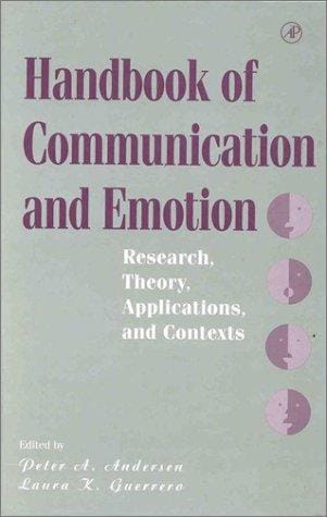 Handbook of communication and emotion: research, theory, applications, and contexts