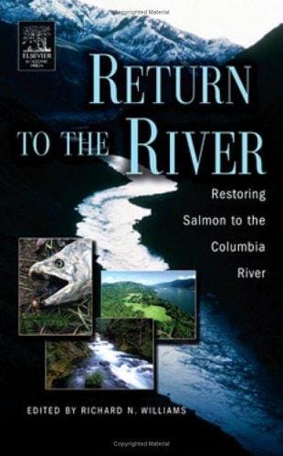 Return to the River: Restoring Salmon Back to the Columbia River