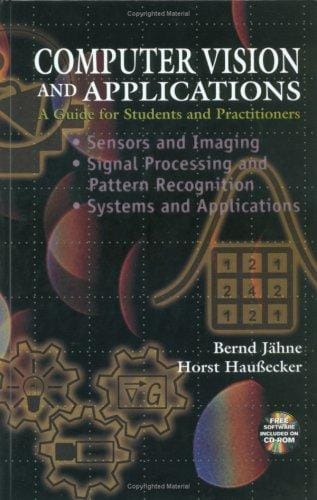 Computer Vision and Applications: A Guide for Students and Practitioners (With CD-ROM)