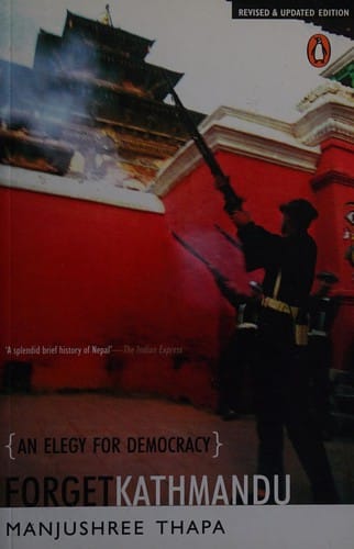 Forget Kathmandu: An Elegy for  Democracy, Nepal
