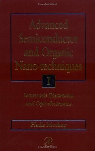 Advanced Semiconductor and Organic Nano-Techniques Parts I, II and III: Set