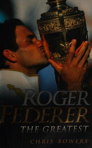 Roger Federer: The Greatest