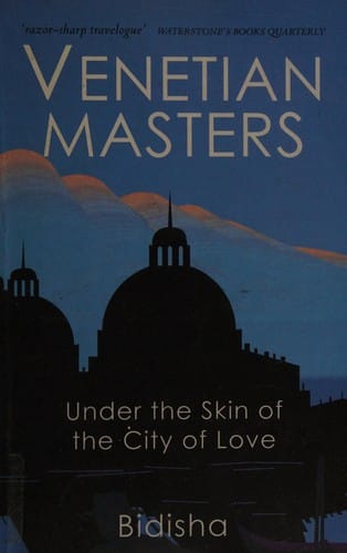 Venetian masters: under the skin of the city of love