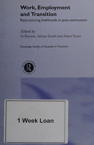 Work, employment and transition: restructuring livelihoods in post-communism