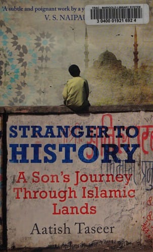 Stranger to History: A Son's Journey Through Islamic Lands