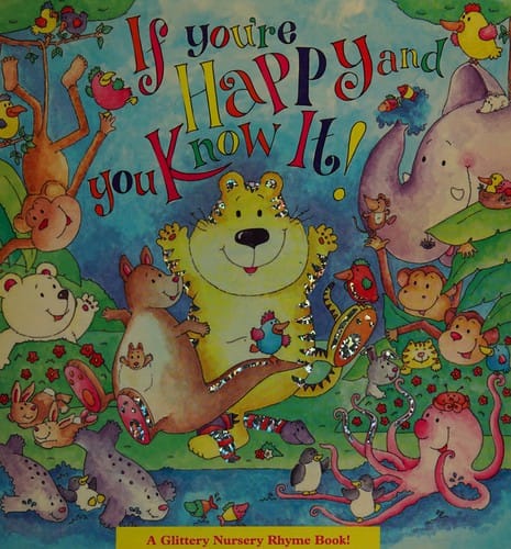 If you're happy and you know it!: a glittery nursery rhyme book!