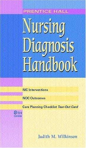 Prentice Hall Nursing Diagnosis Handbook: With NIC Interventions and NOC Outcomes (8th Edition)