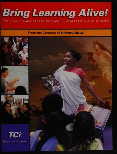 Bring Learning Alive! (The TCI Approach for Middle and High School Social Studies)