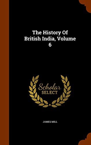 The History Of British India, Volume 6