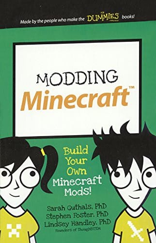 Modding Minecraft: Build Your Own Minecraft Mods!
