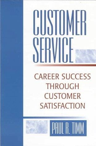 Customer Service: Career Success Through Customer Satisfaction