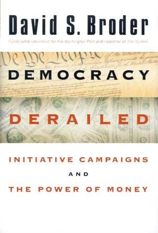 Democracy Derailed: The Initiative Movement and the Power of Money
