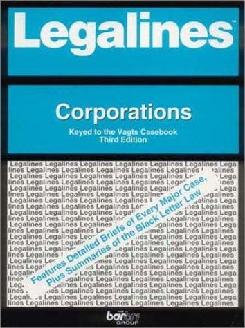 Legalines: Corporations: Adaptable to Third Edition of Vagts Casebook