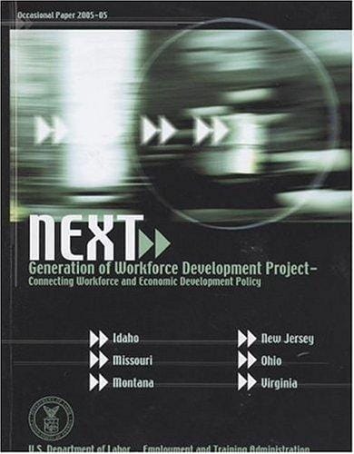 Next Generation of Workforce Development Project: Connecting Workforce and Economic Development Policy (Eta Occasional Paper)