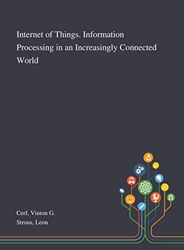 Internet of Things. Information Processing in an Increasingly Connected World