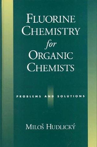 Fluorine chemistry for organic chemists: problems and solutions