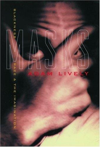 Masks: blackness, race, and the imagination