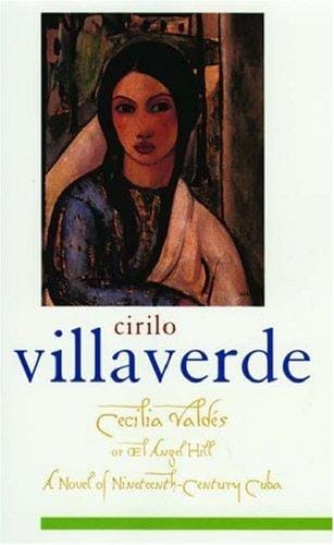 Cecilia Valdés or El Angel Hill / Cirilo Villaverde ; translated from the Spanish by Helen Lane ; edited with an introduction and notes by Sibylle Fischer.