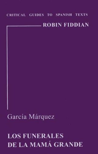 Garcia Marquez: Los Funerales De La Mama Grande