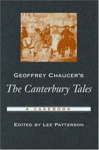 Geoffrey Chaucer's The Canterbury Tales: A Casebook (Casebooks in Criticism)