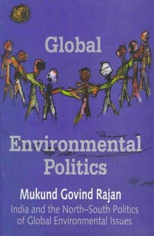 Global environmental politics: India and the North-South politics of global environmental issues