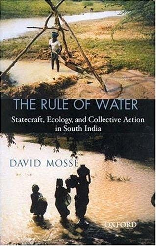 The rule of water: statecraft, ecology and collective action in South India