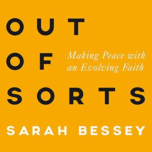 Out of Sorts: Making Peace with an Evolving Faith