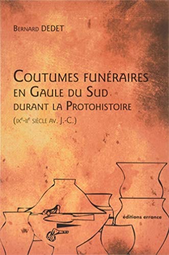 Coutumes funéraires en Gaule du Sud durant la Protohistoire
