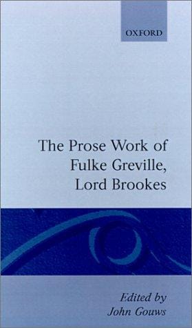The prose works of Fulke Greville, Lord Brooke