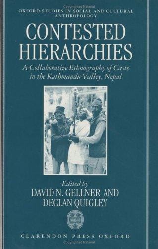 Contested hierarchies: a collaborative ethnography of caste among the Newars of the Kathmandu Valley, Nepal